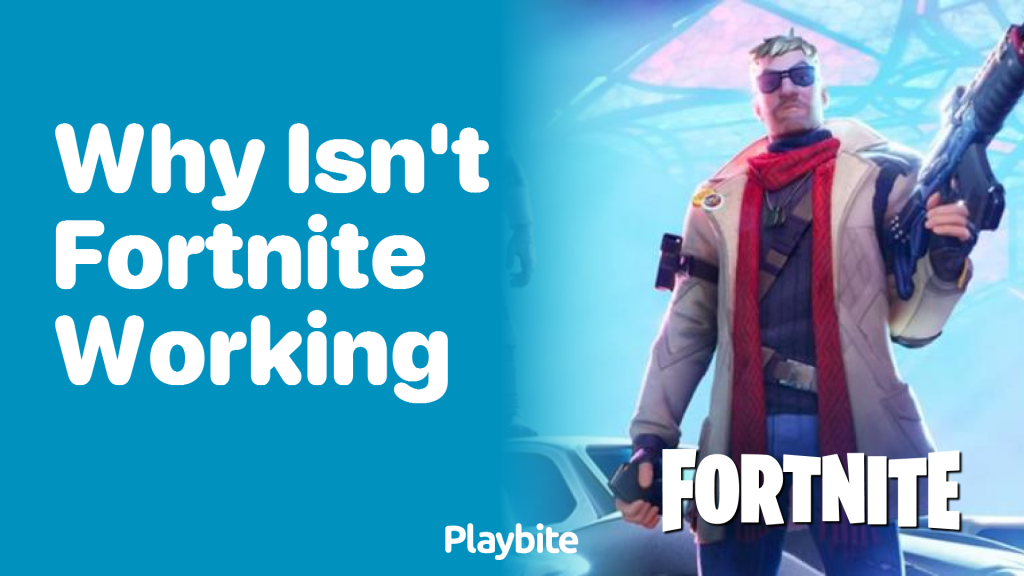 Why Fortnite isn't working | Image Credit: playbite.com